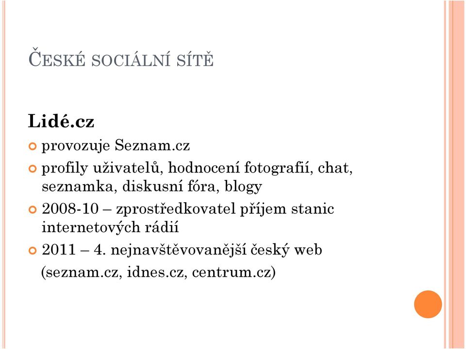 diskusní fóra, blogy 2008-10 zprostředkovatel příjem stanic