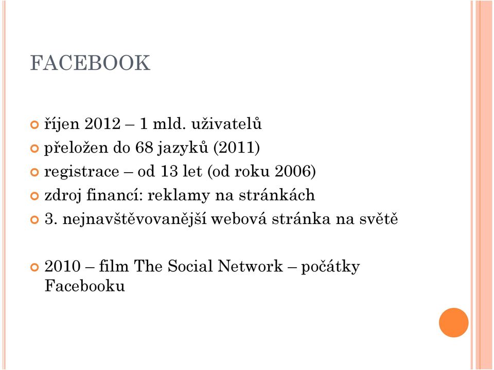 let (od roku 2006) zdroj financí: reklamy na stránkách 3.