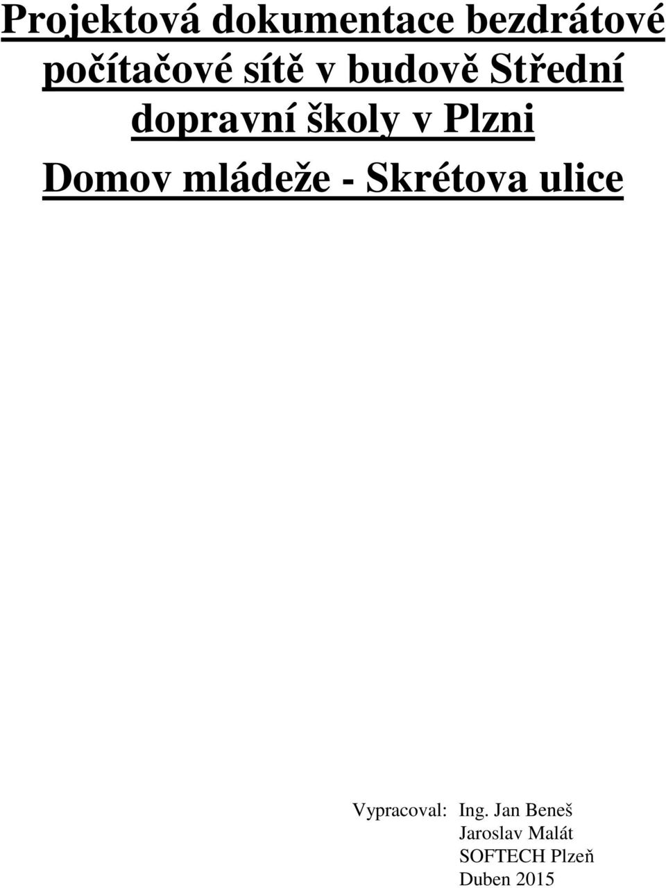 Domov mládeže - Skrétova ulice Vypracoval: Ing.