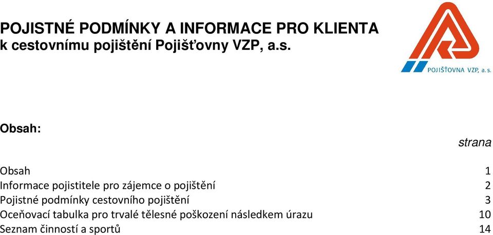 Obsah: strana Obsah 1 Informace pojistitele pro zájemce o pojištění 2