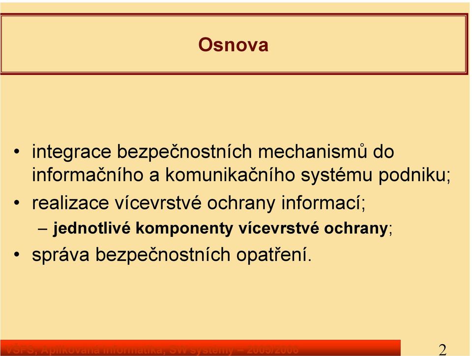 komunikačního systému podniku; realizace vícevrstvé ochrany