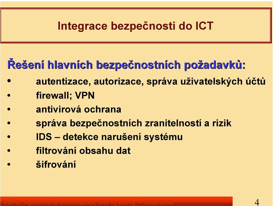 ochrana správa bezpečnostních zranitelností a rizik IDS detekce narušení