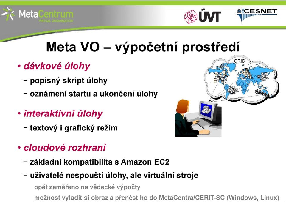 s Amazon EC2 uživatelé nespouští úlohy, ale virtuální stroje opět zaměřeno na vědecké