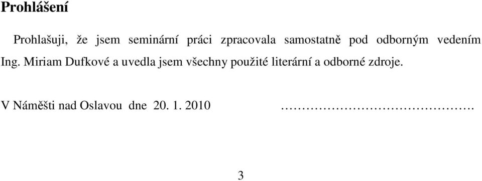 Miriam Dufkové a uvedla jsem všechny použité