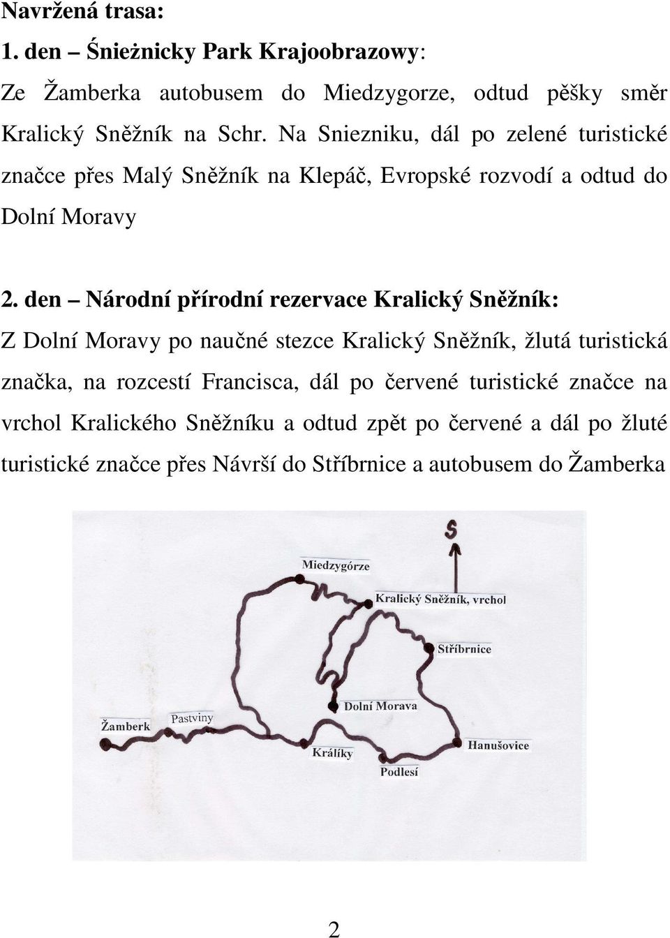 den Národní přírodní rezervace Kralický Sněžník: Z Dolní Moravy po naučné stezce Kralický Sněžník, žlutá turistická značka, na rozcestí
