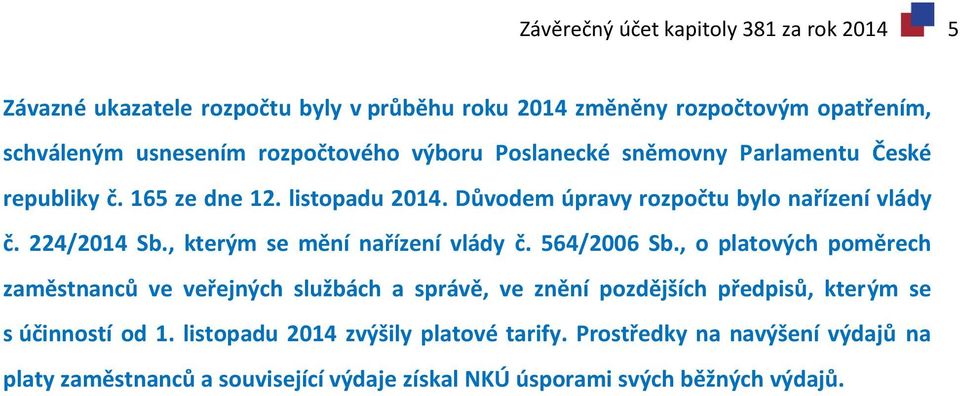 224/2014 Sb., kterým se mění nařízení vlády č. 564/2006 Sb.