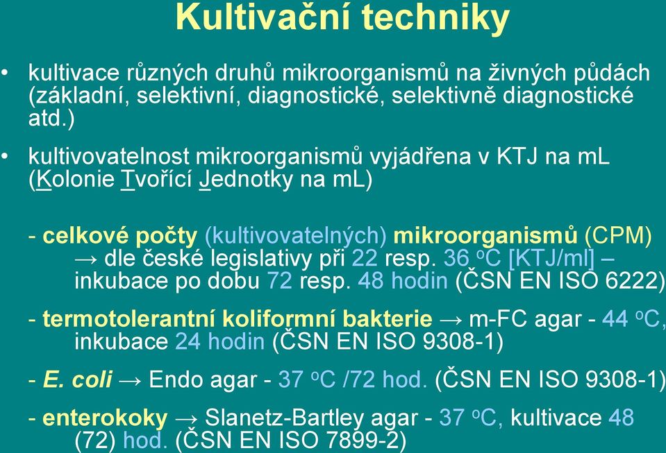 legislativy při 22 resp. 36 o C [KTJ/ml] inkubace po dobu 72 resp.