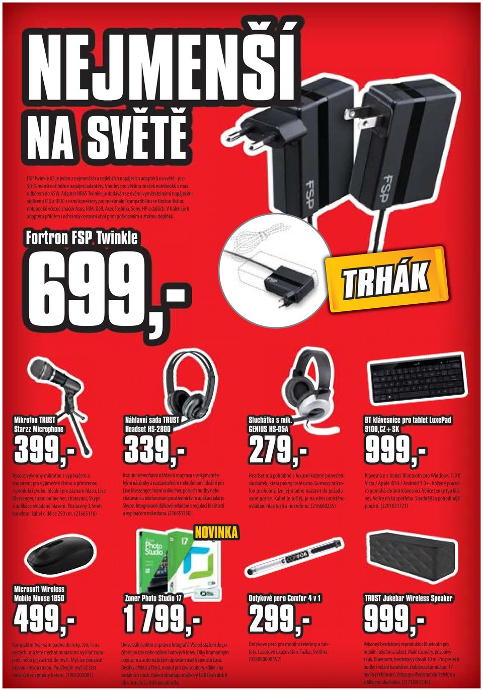 Adaptér NB65 Twinkle je dodáván se dvěmi vyměnitelnými napájecími vidlicemi (EU a USA) s osmi konektory pro maximální kompatibilitu se širokou škálou notebooků včetně značek Asus, IBM, Dell, Acer,
