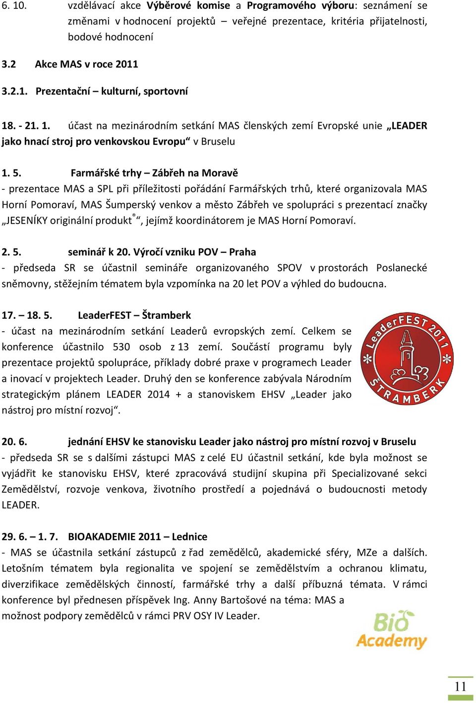 Farmářské trhy Zábřeh na Moravě - prezentace MAS a SPL při příležitosti pořádání Farmářských trhů, které organizovala MAS Horní Pomoraví, MAS Šumperský venkov a město Zábřeh ve spolupráci s