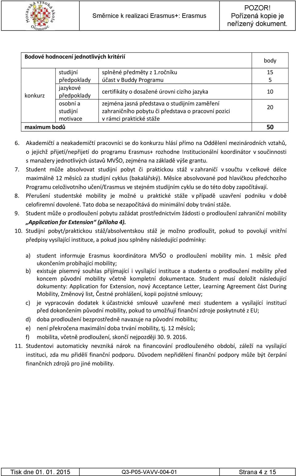 představa o pracovní pozici 20 motivace v rámci praktické stáže maximum bodů 50 6.