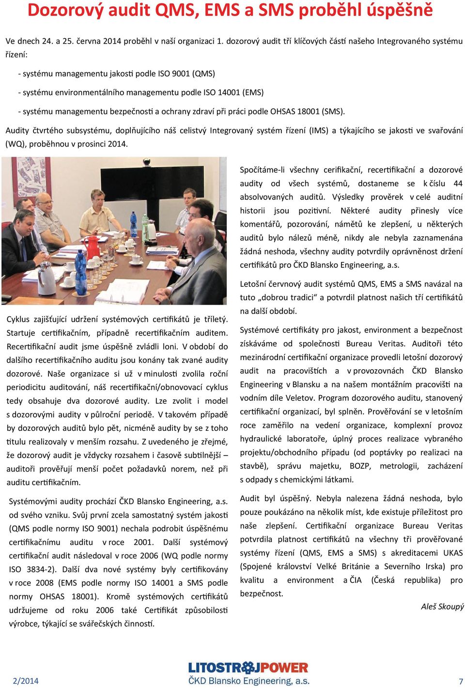 bezpečnos a ochrany zdraví při práci podle OHSAS 18001 (SMS).