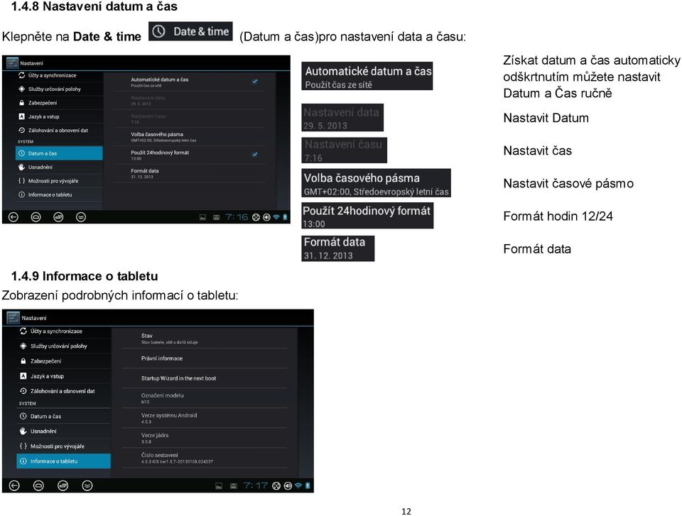 Čas ručně Nastavit Datum Nastavit čas Nastavit časové pásmo Formát hodin 12/24