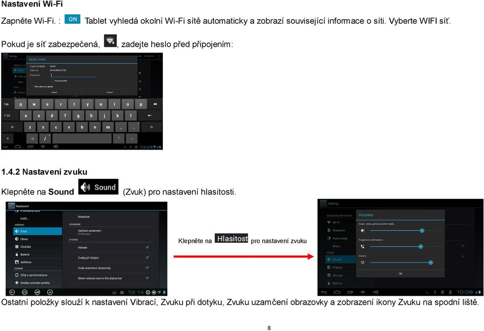 Pokud je síť zabezpečená,, zadejte heslo před připojením: 1.4.