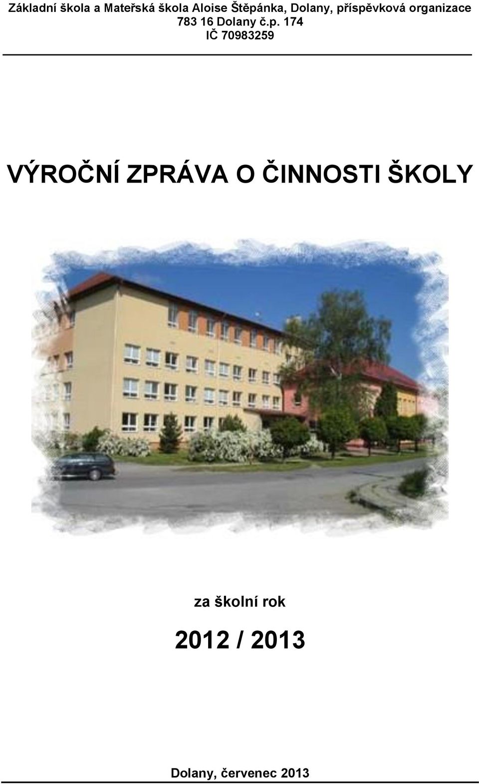 íspěvková organizace 783 16 Dolany č.p. 174 IČ
