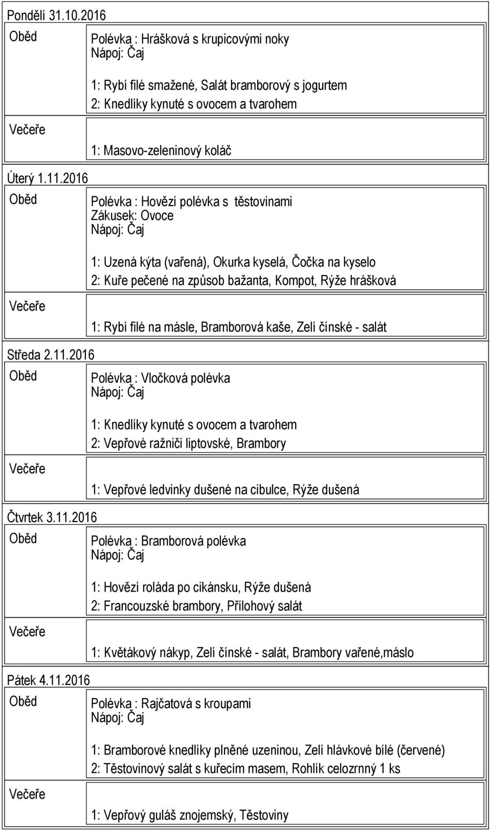 Bramborová kaše, Zelí čínské - salát Středa 2.11.