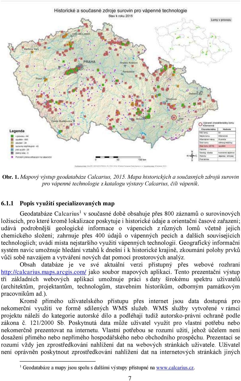 . Mapa historických a současných zdrojů surovin pro vápenné technologie z katalogu výstavy Calcarius, čili vápeník. 6.1.