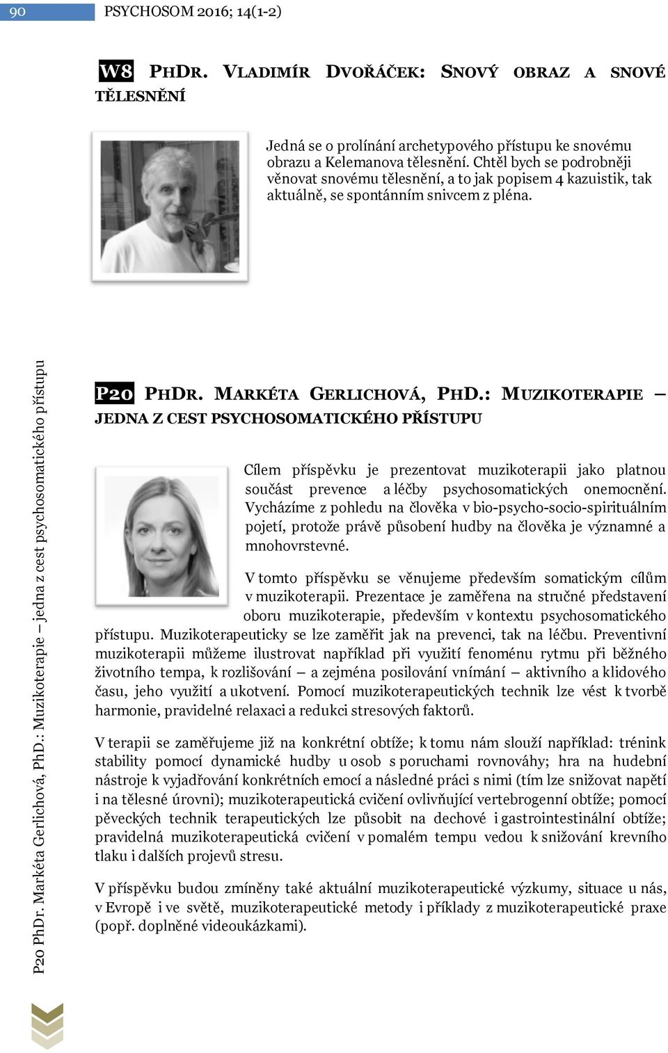 : Muzikoterapie jedna z cest psychosomatického přístupu P20 PHDR. MARKÉTA GERLICHOVÁ, PHD.