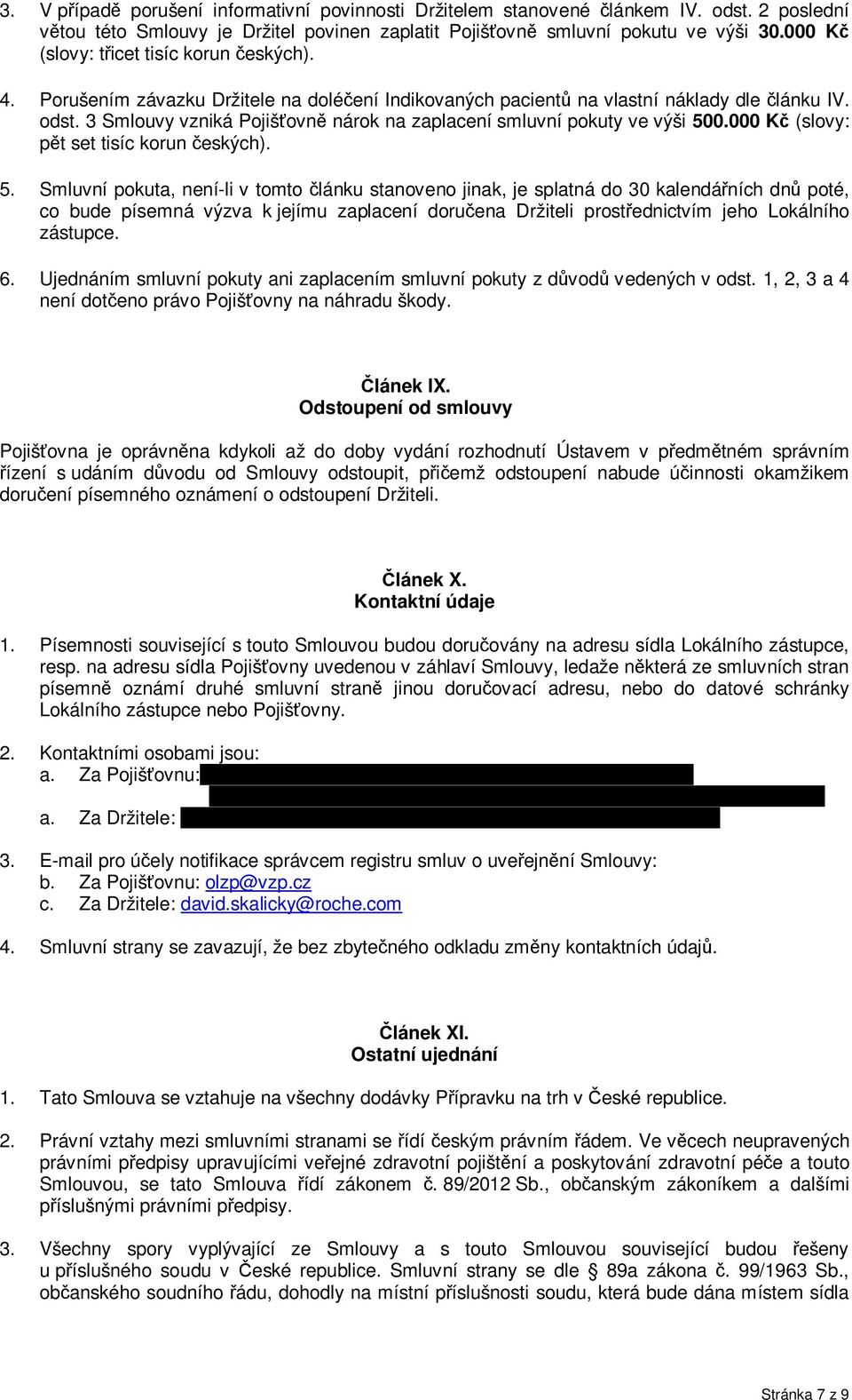 3 Smlouvy vzniká Pojišťovně nárok na zaplacení smluvní pokuty ve výši 50