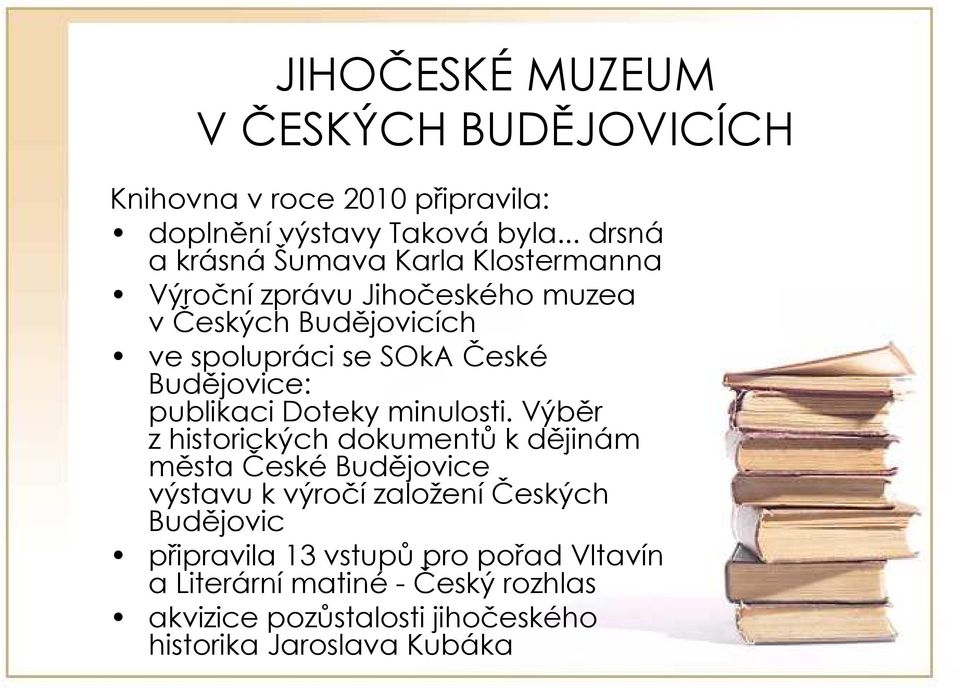 Budějovice: publikaci Doteky minulosti.