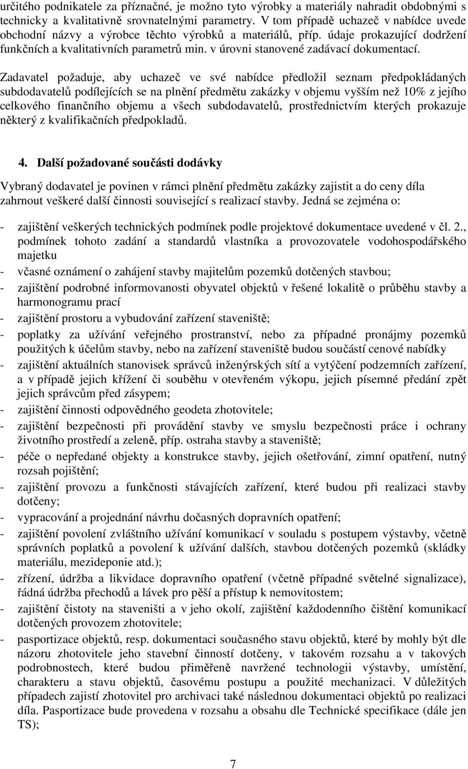 v úrovni stanovené zadávací dokumentací.