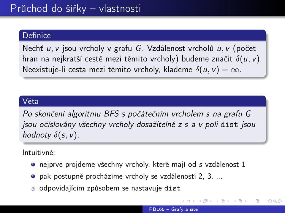 Neexistuje-li cesta mezi těmito vrcholy, klademe δ(u, v) =.