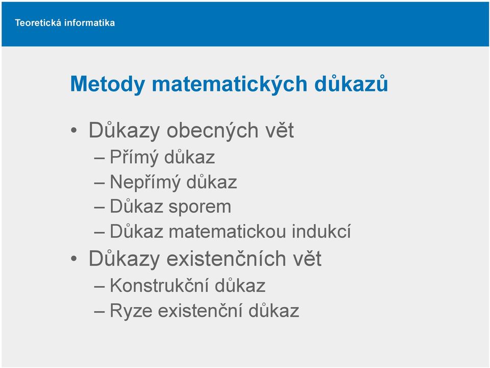 Důkaz matematickou indukcí Důkazy