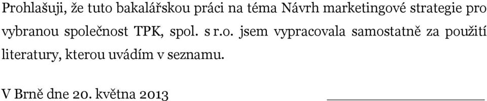 spol. s r.o. jsem vypracovala samostatně za použití