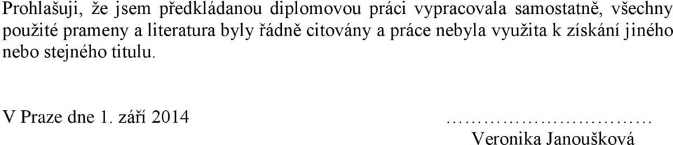 literatura byly řádně citovány a práce nebyla využita k