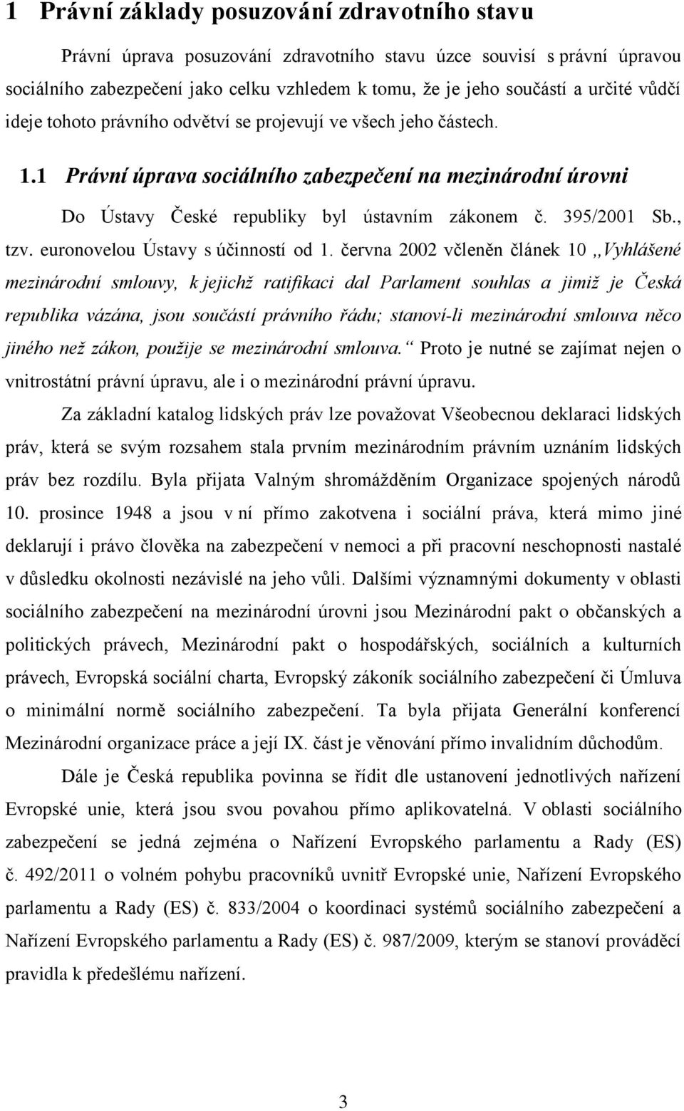 , tzv. euronovelou Ústavy s účinností od 1.