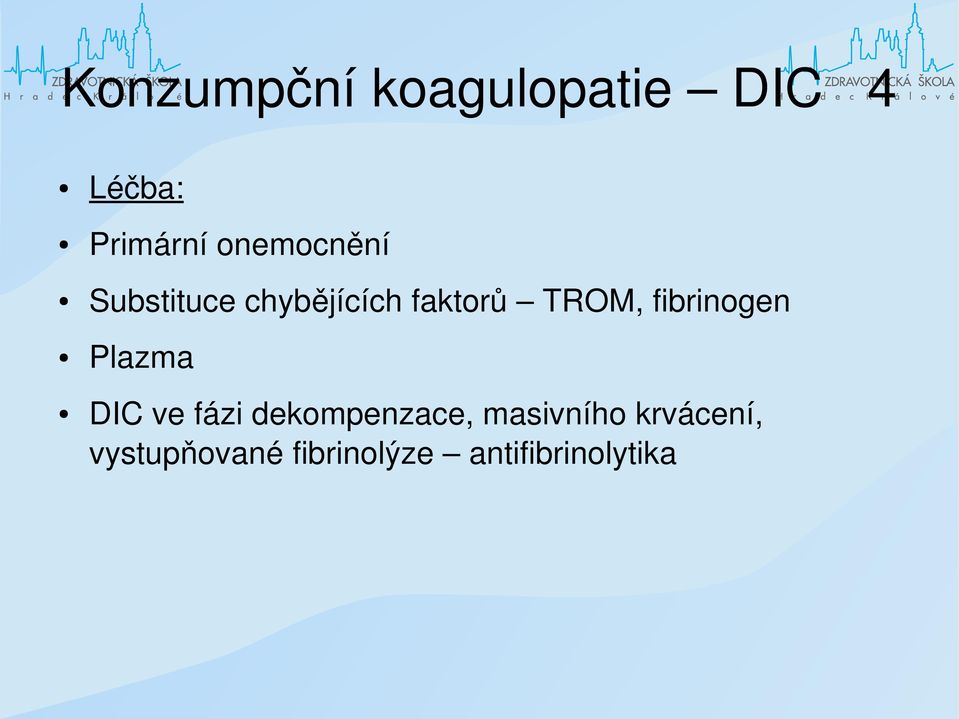 fibrinogen Plazma DIC ve fázi dekompenzace,