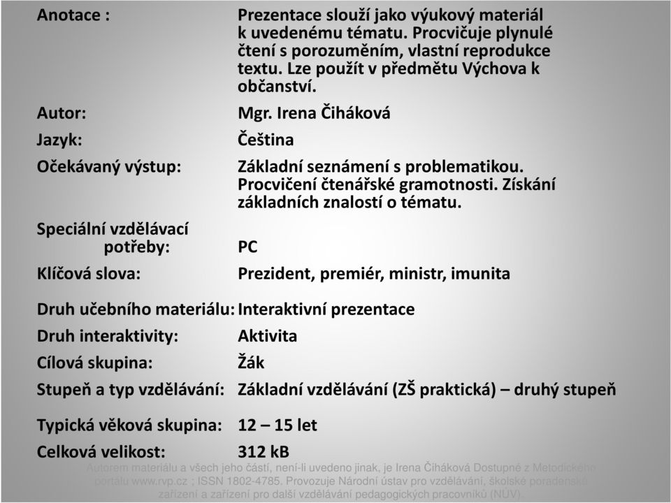 Procvičení čtenářské gramotnosti. Získání základních znalostí o tématu.