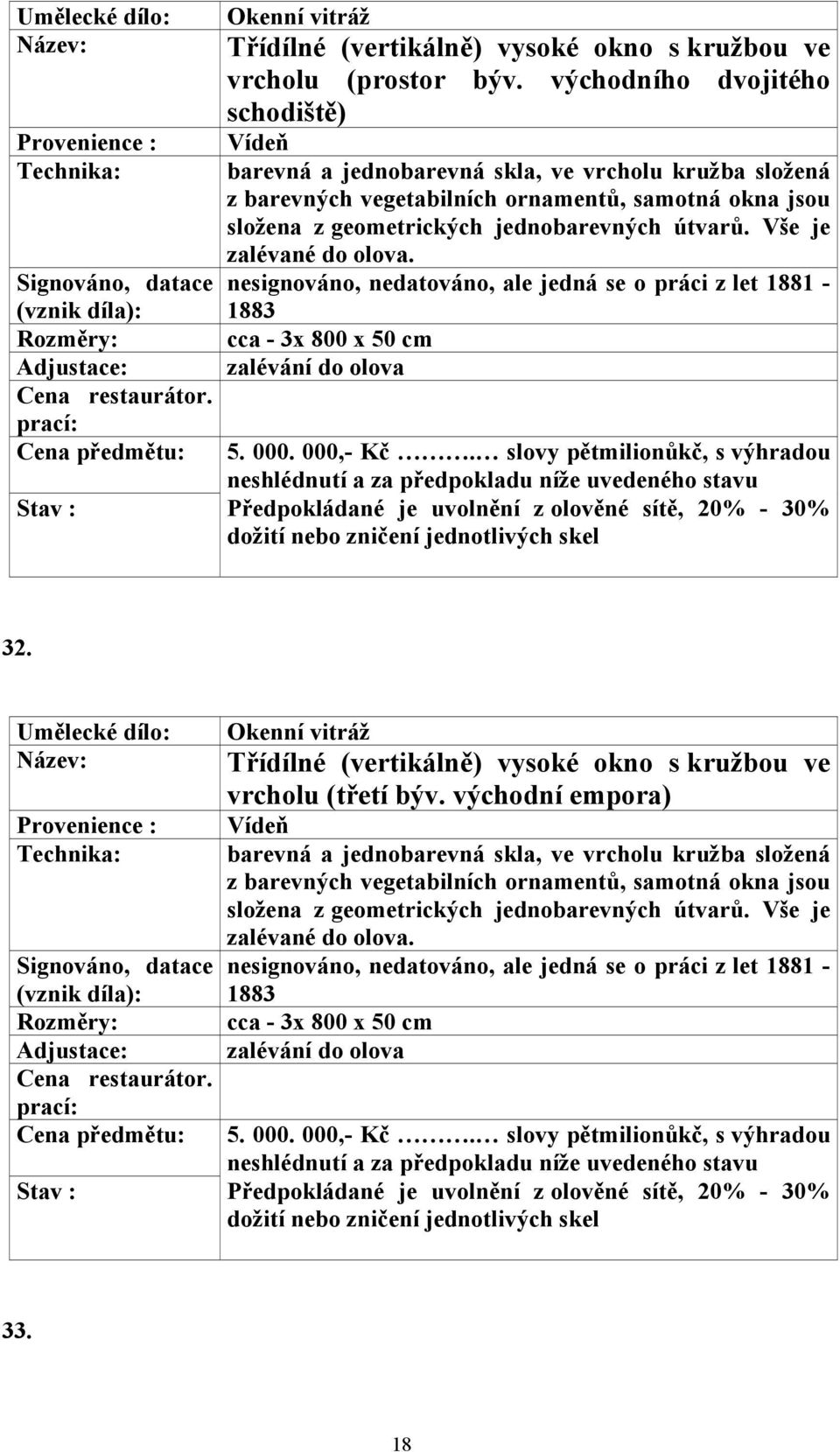 Vše je 5. 000. 000,- Kč. slovy pětmilionůkč, s výhradou 32.