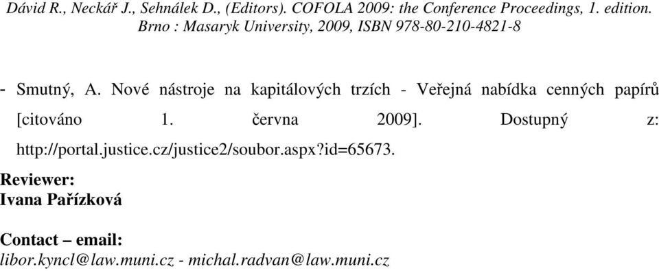 papírů [citováno 1. června 2009]. Dostupný z: http://portal.justice.