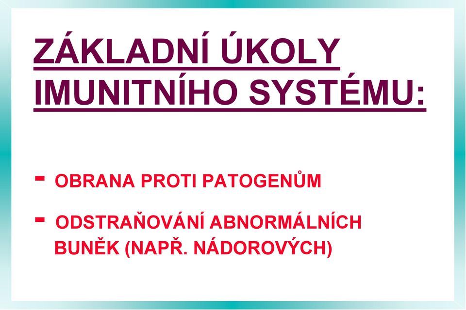 PATOGENŮM - ODSTRAŇOVÁNÍ