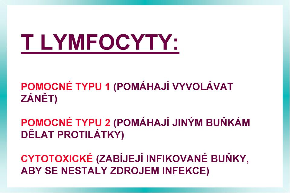 JINÝM BUŇKÁM DĚLAT PROTILÁTKY) CYTOTOXICKÉ