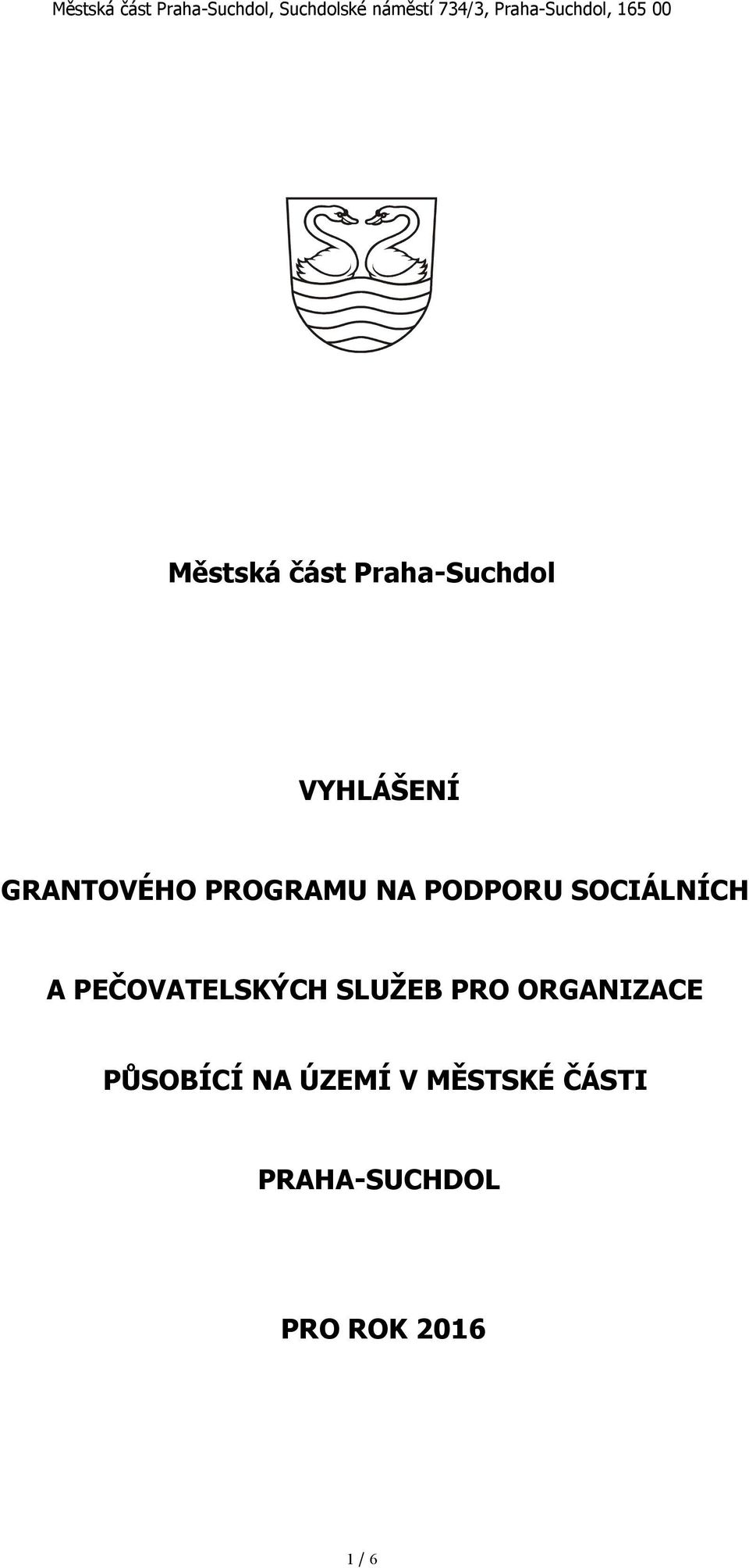 PEČOVATELSKÝCH SLUŽEB PRO ORGANIZACE PŮSOBÍCÍ