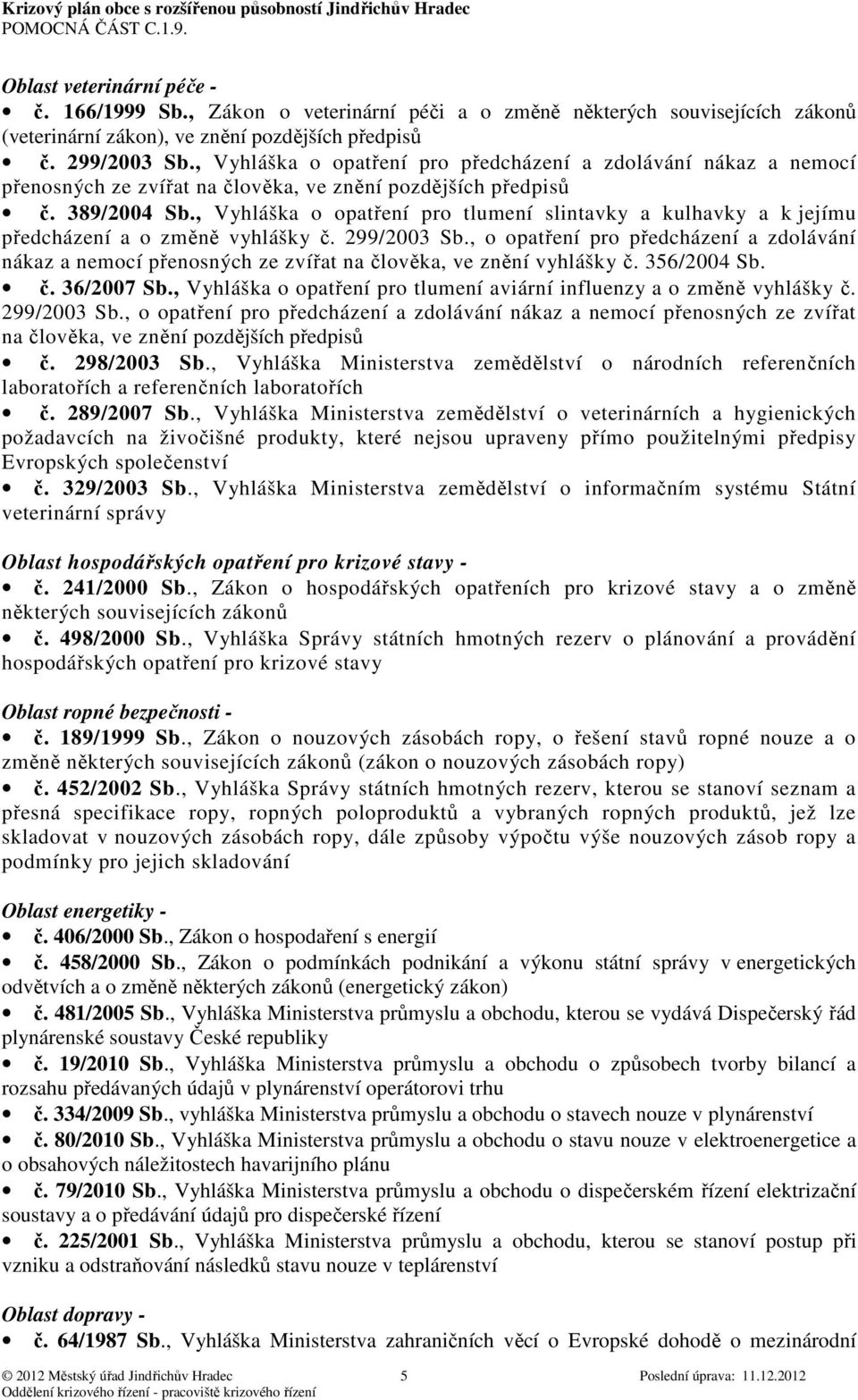 , Vyhláška o opatření pro tlumení slintavky a kulhavky a k jejímu předcházení a o změně vyhlášky č. 299/2003 Sb.