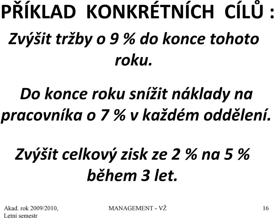 Do konce roku snížit náklady na pracovníka o 7 % v