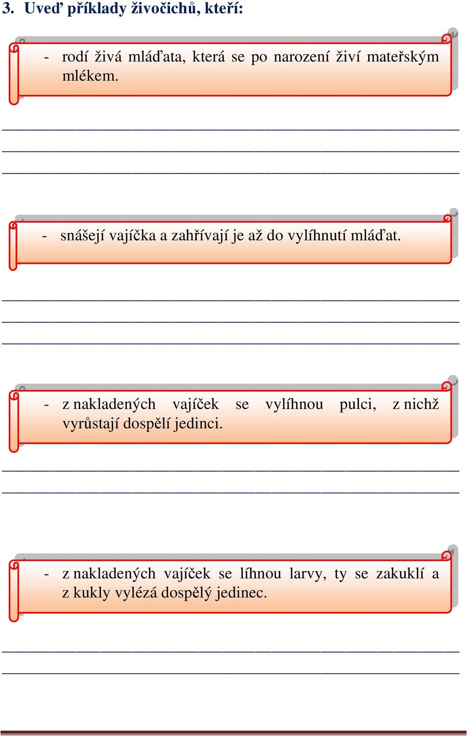 - z nakladených vajíček se vylíhnou pulci, z nichž vyrůstají dospělí jedinci.