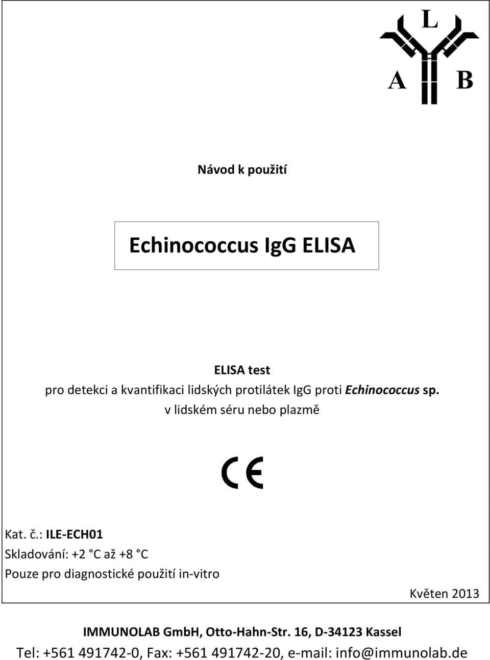 : ILE-ECH01 Skladování: +2 C až +8 C Pouze pro diagnostické použití in-vitro Květen 2013