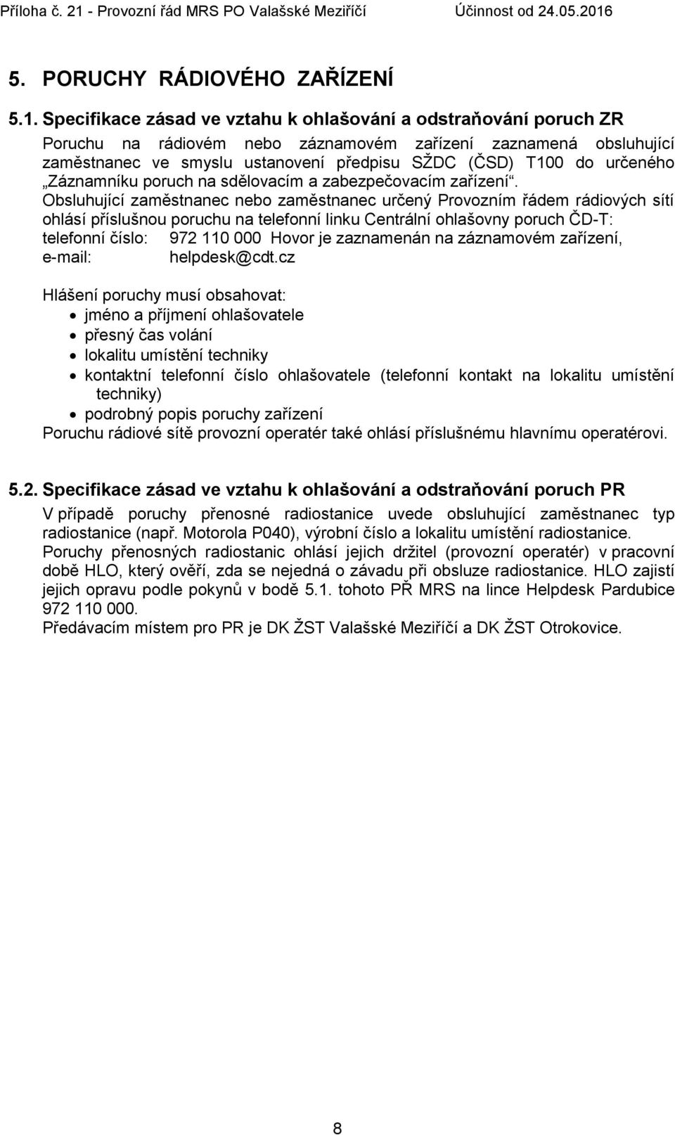 určeného Záznamníku poruch na sdělovacím a zabezpečovacím zařízení.