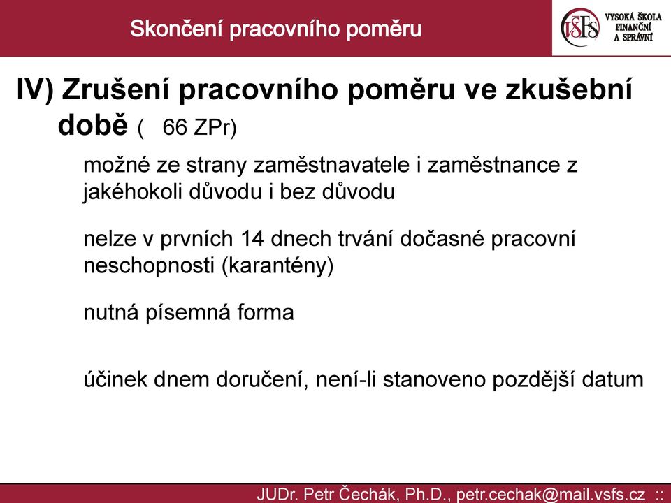 nelze v prvních 14 dnech trvání dočasné pracovní neschopnosti