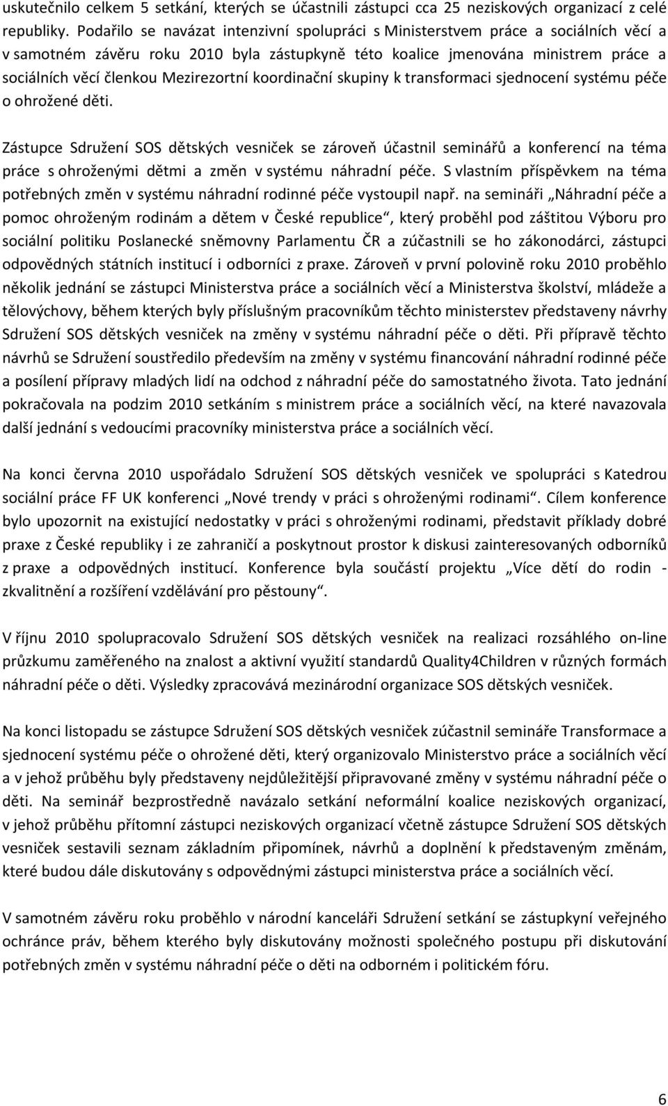 Mezirezortní koordinační skupiny k transformaci sjednocení systému péče o ohrožené děti.