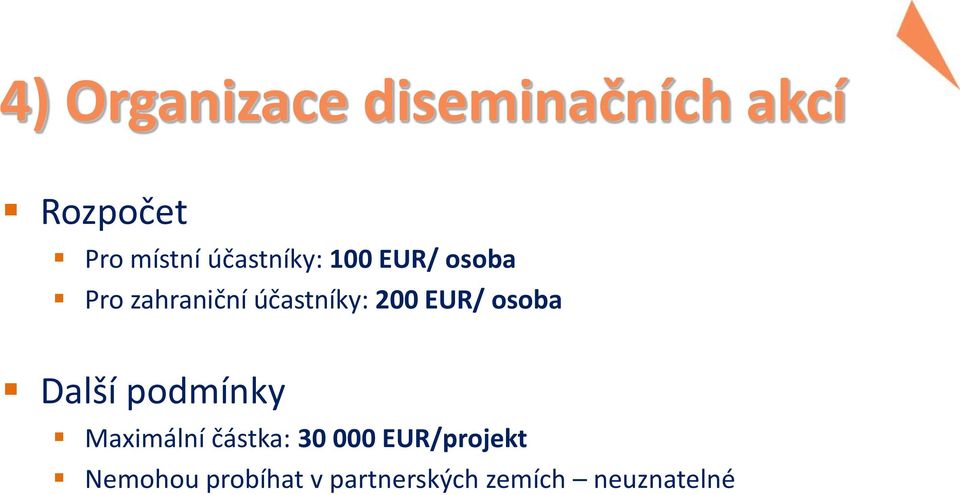 EUR/ osoba Další podmínky Maximální částka: 30 000