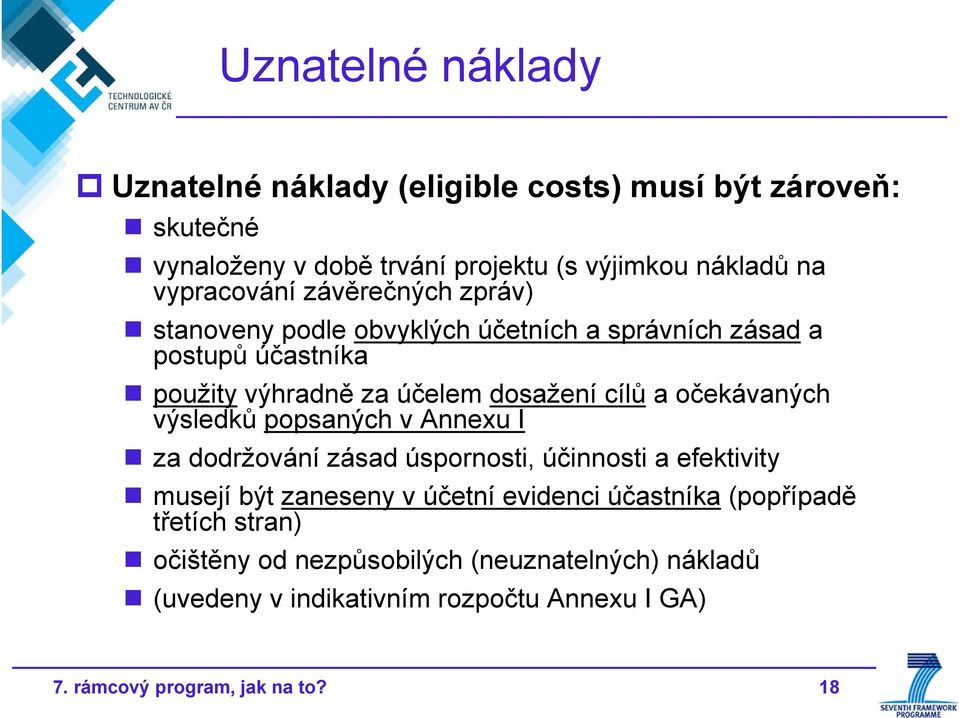 a očekávaných výsledků popsaných v Annexu I za dodržování zásad úspornosti, účinnosti a efektivity musejí být zaneseny v účetní evidenci