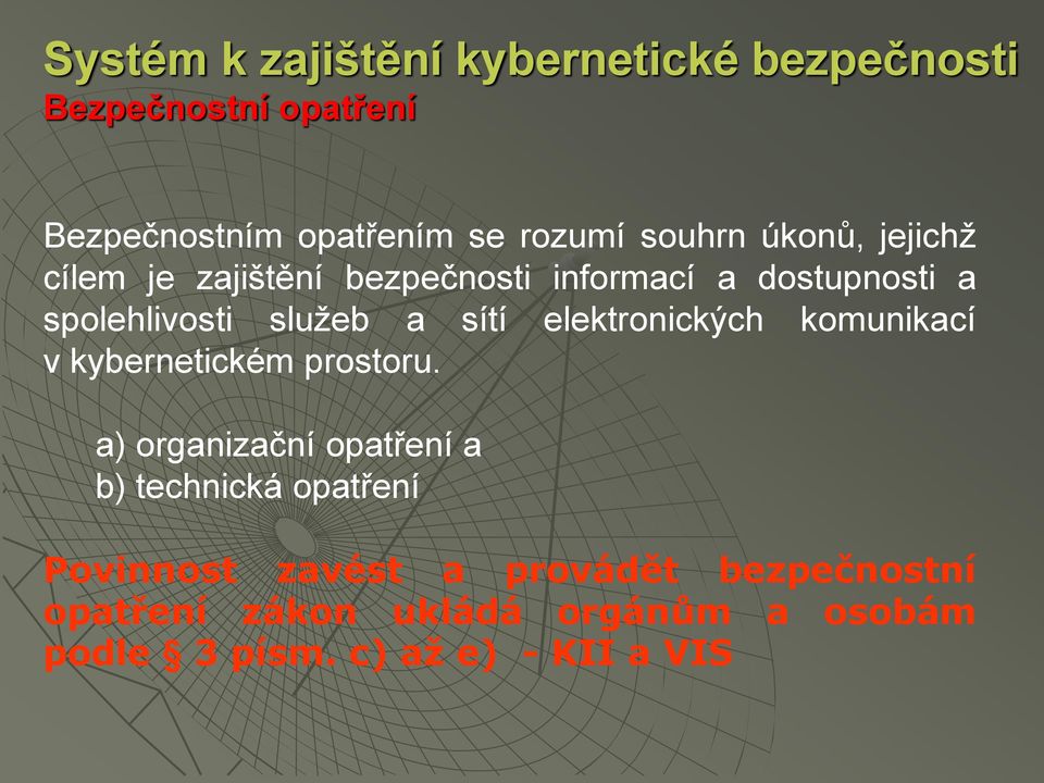 sítí elektronických komunikací v kybernetickém prostoru.