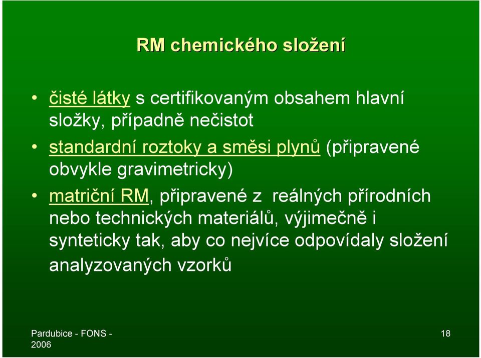 gravimetricky) matriční RM, připravené z reálných přírodních nebo technických