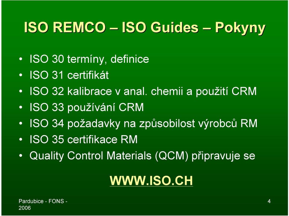 chemii a použití CRM ISO 33 používání CRM ISO 34 požadavky na