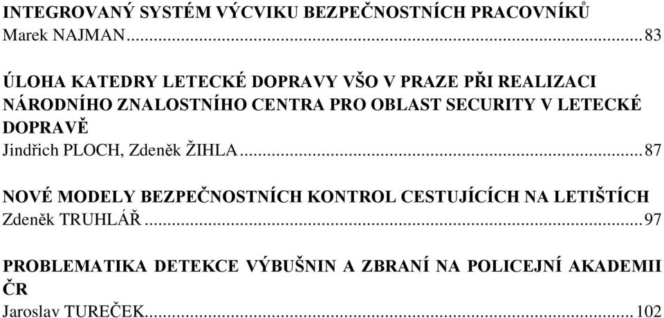 OBLAST SECURITY V LETECKÉ DOPRAVĚ Jindřich PLOCH, Zdeněk ŢIHLA.