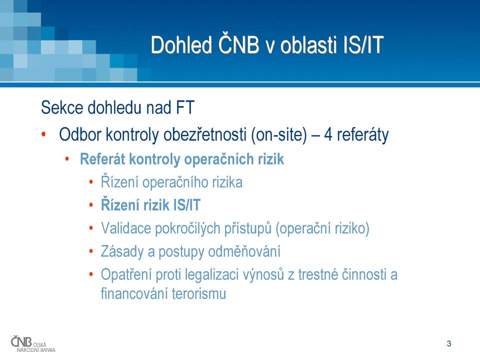 Řízení rizik IS/IT Validace pokročilých přístupů (operační riziko) Zásady a
